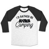 I'd Rather Be Camping Raglan