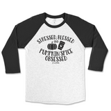 Stressed, Blessed, and Pumpkin Spice Obsessed Fall Raglan