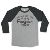 My Blood Type is Pumpkin Spice Fall Raglan