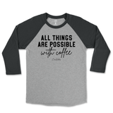 All Things Possible With Coffee Raglan