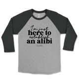 Just Here To Establish An Alibi Raglan