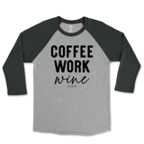 Coffee, Work, Wine Raglan