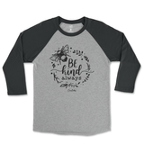 Be Kind Always Raglan