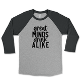 Great Minds Drink Alike Raglan