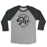 Nevertheless She Persisted Raglan