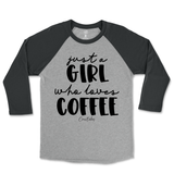 Just A Girl Who Loves Coffee Raglan