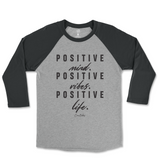 Positive Mind, Positive Vibes, Positive Life Raglan