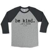 Be Kind Of A B Raglan