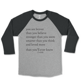 You Are Braver, Stronger, Smarter, And Loved More Than You Know Raglan