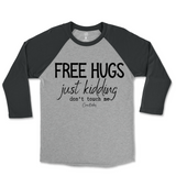 Free Hugs Just Kidding Don't Touch Me Raglan