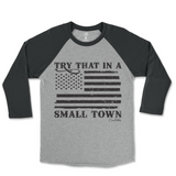 Try That In A Small Town Raglan