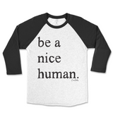 Be A Nice Human Raglan