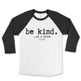 Be Kind Of A B Raglan