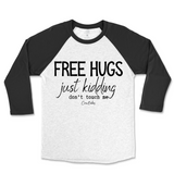 Free Hugs Just Kidding Don't Touch Me Raglan