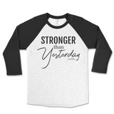 Stronger Than Yesterday Raglan