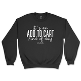 Add to Cart Kind of Day Sweatshirt