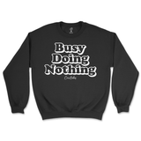 Busy Doing Nothing Sweatshirt