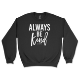 Always Be Kind Sweatshirt