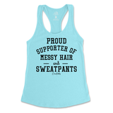 Proud Supporter of Messy Hair and Sweatpants Tank