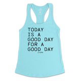 Today Is A Good Day For A Good Day Tank