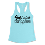 Sarcasm is my Love Language Tank