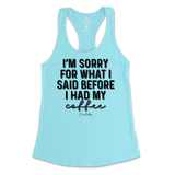 Sorry For What I Said Before Coffee Tank