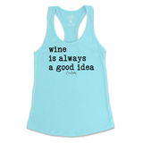 Wine is Always a Good Idea Tank