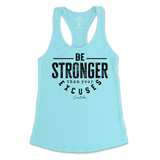 Be Stronger Than Your Excuses Tank