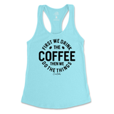 First Drink Coffee Then Do The Things Tank