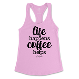 Life Happens, Coffee Helps Tank