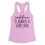 Coffee Is Always A Good Idea Tank