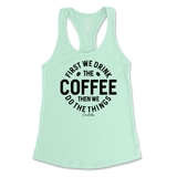 First Drink Coffee Then Do The Things Tank