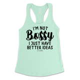 Not Bossy, I Just Have Better Ideas Tank