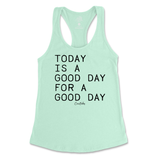 Today Is A Good Day For A Good Day Tank