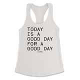 Today Is A Good Day For A Good Day Tank