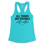 All Things Possible With Coffee Tank