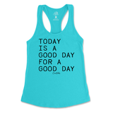 Today Is A Good Day For A Good Day Tank