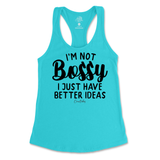 Not Bossy, I Just Have Better Ideas Tank