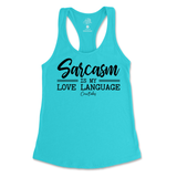 Sarcasm is my Love Language Tank