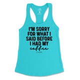 Sorry For What I Said Before Coffee Tank