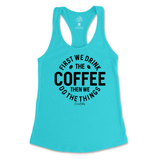 First Drink Coffee Then Do The Things Tank