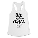 Life Happens, Coffee Helps Tank