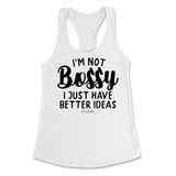 Not Bossy, I Just Have Better Ideas Tank