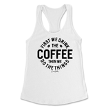 First Drink Coffee Then Do The Things Tank