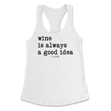 Wine is Always a Good Idea Tank