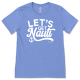 Let's Get Nauti T-Shirt