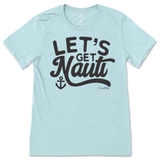 Let's Get Nauti T-Shirt