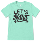 Let's Get Nauti T-Shirt