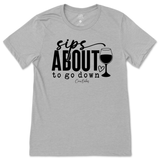 Sips About To Go Down T-Shirt