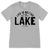 Life is Better at the Lake T-Shirt